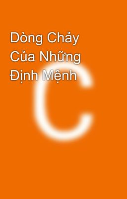 Dòng Chảy Của Những Định Mệnh