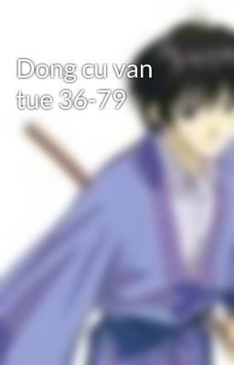 Dong cu van tue 36-79