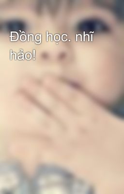 Đồng học. nhĩ hảo!