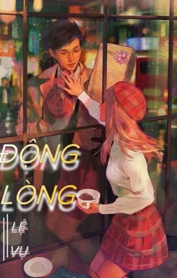 ĐỘNG LÒNG - LỆ VỤ