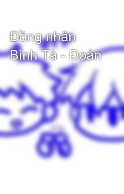 Đồng nhân Bình Tà - Đoản