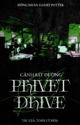 [Đồng nhân Harry Potter] Cảnh Sát Đường Privet Drive