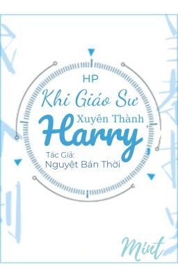 [Đồng nhân Harry Potter] Khi giáo sư xuyên thành Harry