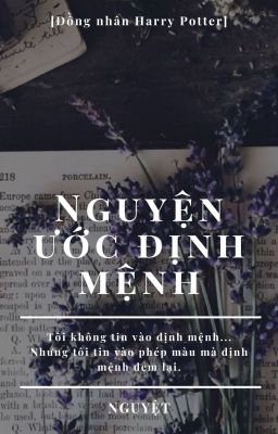 [Đồng nhân Harry Potter] Nguyện ước định mệnh.