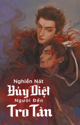 「Đồng Nhân」【Minh Dạ Đài Tẫn】Nghiền Nát Hủy Diệt Người Đến Tro Tàn