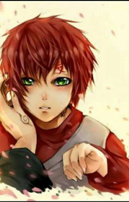 ( ĐỒNG NHÂN NARUTO - Gaara) THEO CẬU SUỐT KIẾP!