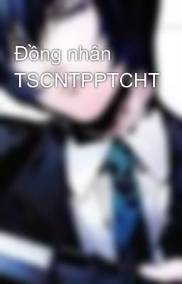 Đồng nhân TSCNTPPTCHT