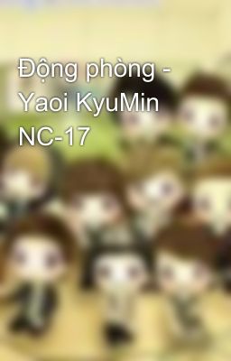 Động phòng - Yaoi KyuMin NC-17