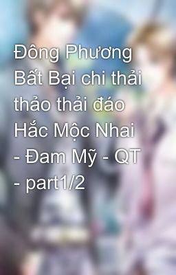 Đông Phương Bất Bại chi thải thảo thải đáo Hắc Mộc Nhai - Đam Mỹ - QT - part1/2