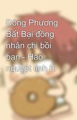 Đông Phương Bất Bại đồng nhân chi bồi bạn - Hạo nguyệt tinh hi