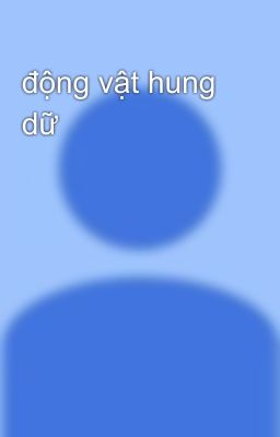 động vật hung dữ