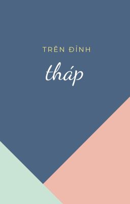 [Donghuyck] Trên đỉnh tháp