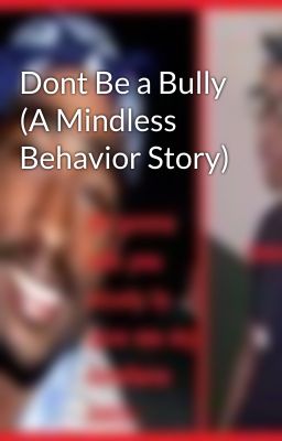 Dont Be a Bully (A Mindless Behavior Story)