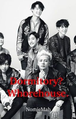 Dormitory? Whorehouse. [Multishot GOT7]