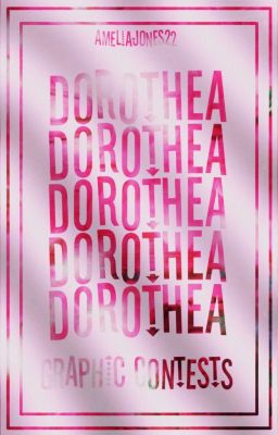 Dorothea || Graphic Contests || Closed Permanently