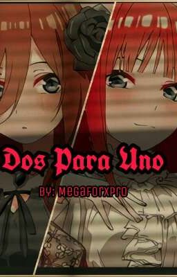 Dos Para Uno (Gotoubun no hanayome)