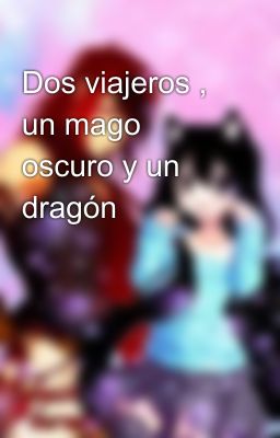 Dos viajeros , un mago oscuro y un dragón 