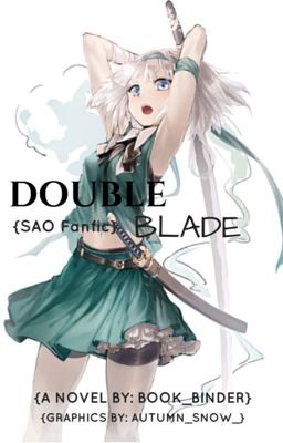 Double Blade (Sword Art Online FanFic)