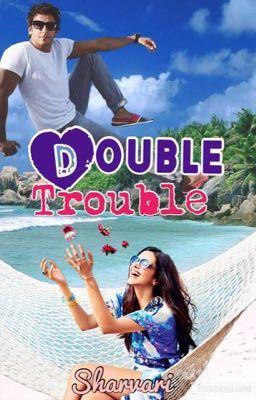 Double Trouble [COMPLETED]