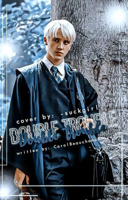 Double Trouble | Draco Malfoy