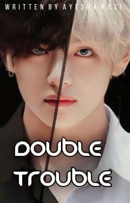 DOUBLE TROUBLE || KTH