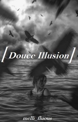 Douce Illusion (Tome 2) [EN PAUSE]