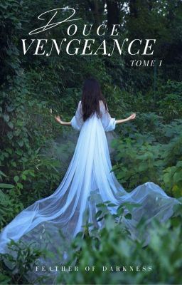 Douce Vengeance ( Tome 1 )