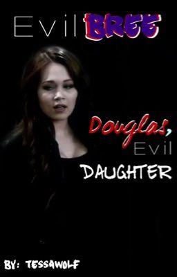 Douglas, Evil Daughter 