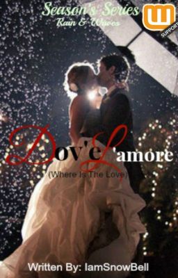 Dov'e L'amore - Season Series (story of Rain & Waves)