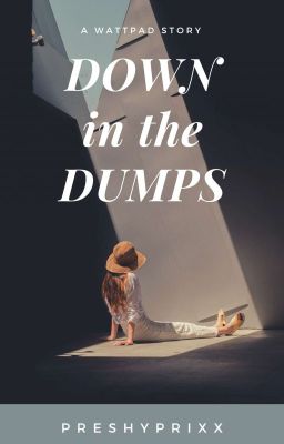 DOWN IN THE DUMPS