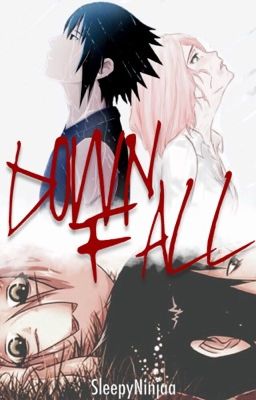 Downfall (Naruto AU Fan Fiction)