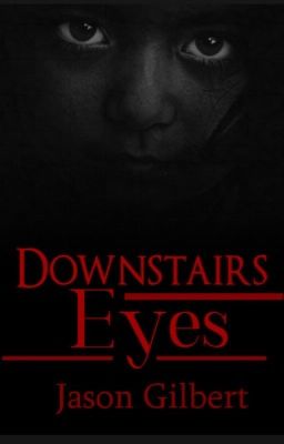 Downstairs Eyes 