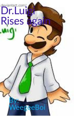 Dr. Luigi Rises again.