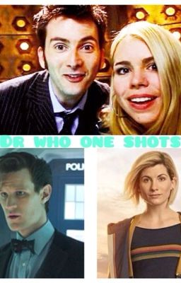 Dr who one shots