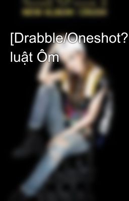 [Drabble/Oneshot????]Định luật Ôm