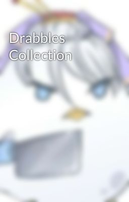 Drabbles Collection