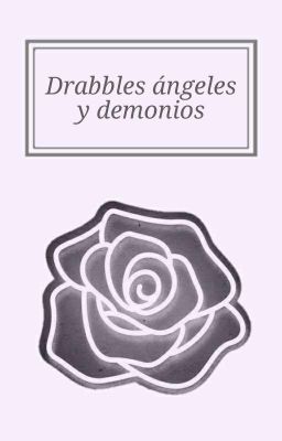 Drabbles de ángeles y demonios