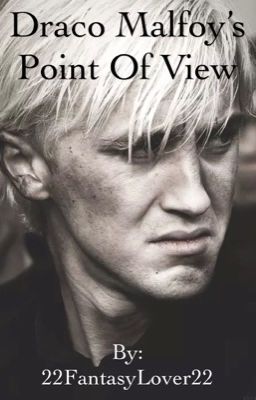 Draco Malfoy's Point Of View