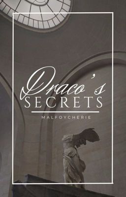 DRACO'S SECRETS ✧ draco malfoy [✓]