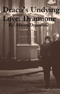 Draco's Undying Love - Dramione