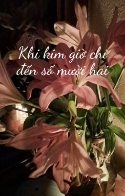 [ Draco x Ron ] Khi kim giờ chỉ đến số mười hai