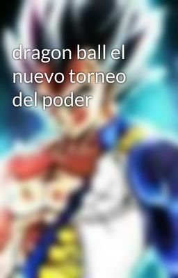 dragon ball el nuevo torneo del poder 