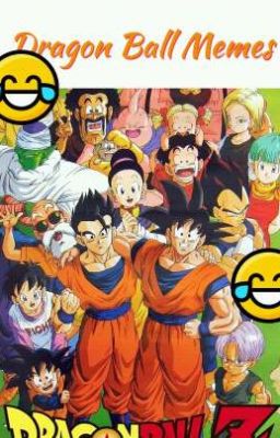 ★Dragon Ball Memes★