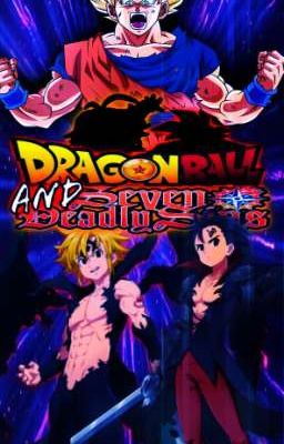 Dragón Ball & Nanatsu No Taizai 