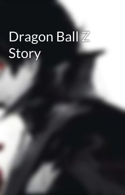 Dragon Ball Z Story