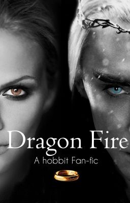 Dragon Fire (Thranduil Fan-fiction) #Wattys2016