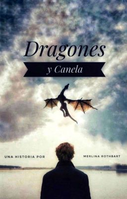 Dragones y Canela [Charlie Weasley]