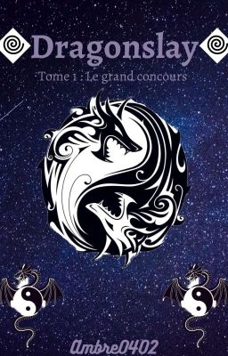 Dragonslay   -Tome 1 : Le grand concours- EN PAUSE