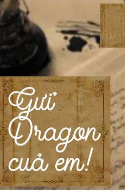 [DraHar] Gửi Dragon của em!