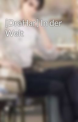 [DraHar] In der Welt